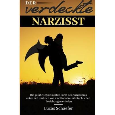 Der verdeckte Narzisst, Taschenbuch von Lucas Schaefer, Epubli, 978-3-7541-6274-3