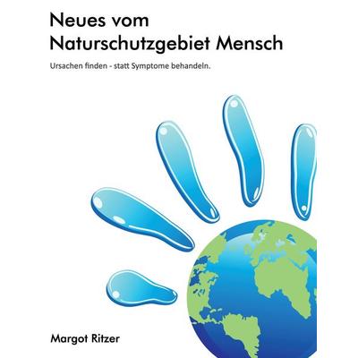 Neues vom Naturschutzgebiet Mensch, Taschenbuch von Margot Ritzer, BoD – Books on Demand, 978-3-7392-2924-9
