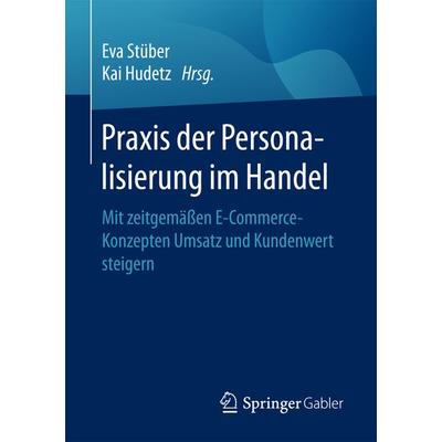 Praxis der Personalisierung im Handel, Taschenbuch von , Springer Fachmedien Wiesbaden GmbH, 978-3-658-16243-6
