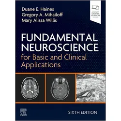 Fundamental Neuroscience for Basic and Clinical Applications, Fachbücher von Mary Alissa Willis, Gregory A. Mihailoff, Duane E. Haines