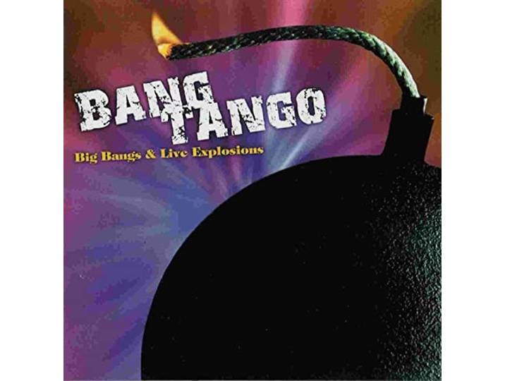 Bang Tango - Big Bangs & Live Explosio