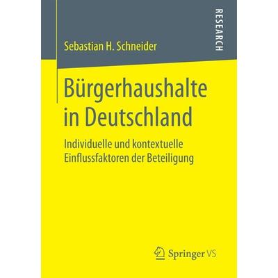 Bürgerhaushalte in Deutschland, Taschenbuch von Sebastian H. Schneider, Springer Fachmedien Wiesbaden GmbH, 978-3-658-19029-3