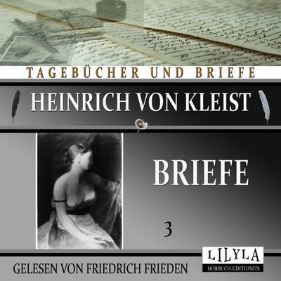Briefe 3 - Heinrich Kleist, Audio, 9783988520173