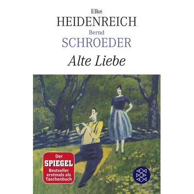 Alte Liebe, Taschenbuch von Elke Heidenreich,Bernd Schroeder, Fischer Taschenbuch Verlag
