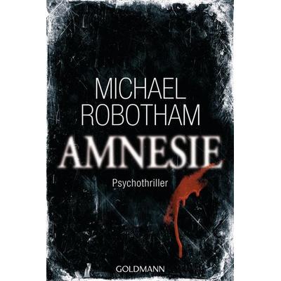 Amnesie / Joe O'Loughlin & Vincent Ruiz Band 2, Taschenbuch von Michael Robotham, Goldmann