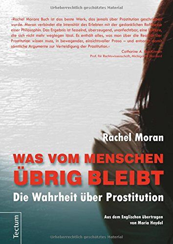 Rachel Moran - Was vom Menschen übrig bleibt: Die Wahrheit über Prostitution - Preis vom 09.10.2026 07:28:09 h