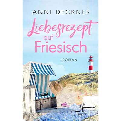 Liebesrezept auf Friesisch, Taschenbuch von Anni Deckner, Zeilenfluss, 978-3-96714-039-2