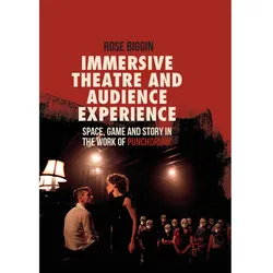 Immersive Theatre and Audience Experience, Fachbücher von Rose Biggin