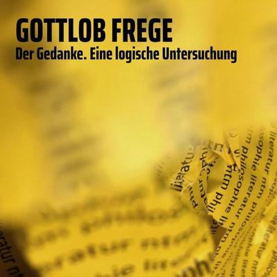 Der Gedanke - Gottlob Frege, Audio, 4067248200407