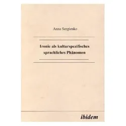 Ironie als kulturspezifisches sprachliches Phänomen, Fachbücher von Anna Sergienko
