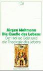 Jürgen Moltmann - Die Quelle des Lebens. Der heilige Geist und die Theologie des Lebens - Preis vom 19.10.2026 19:33:35 h