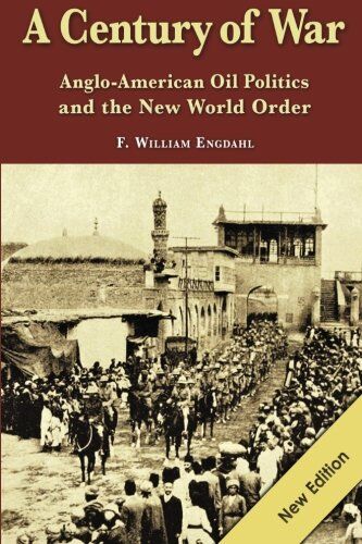 Engdahl, F. William - A Century of War: : Anglo-American Oil Politics and the New World Order - Preis vom 07.10.2026 11:45:10 h