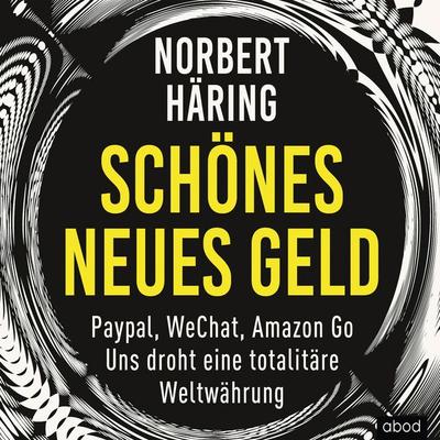Schönes neues Geld - Norbert Häring, Audio, 4066004652764