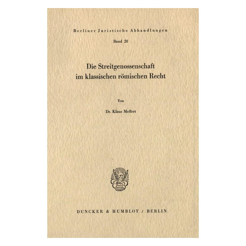 Duncker & Humblot Die Streitgenossenschaft im klassischen römischen Recht. (Deutsch, Softcover, Klaus Meffert) (55339883)