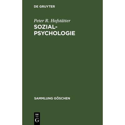 Sozialpsychologie, Gebundene Ausgabe von Peter R. Hofstätter, De Gruyter, 978-3-11-231029-8