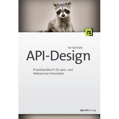 API-Design, Taschenbuch von Kai Spichale, Dpunkt