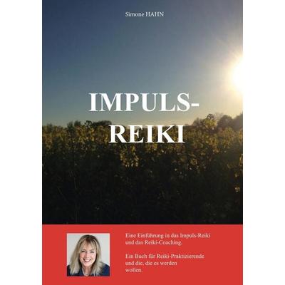 IMPULS REIKI, Taschenbuch von Simone Hahn, Tolino Media, 978-3-7546-6461-2