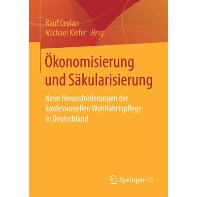Ökonomisierung und Säkularisierung, Taschenbuch von , Springer Fachmedien Wiesbaden GmbH, 978-3-658-15255-0