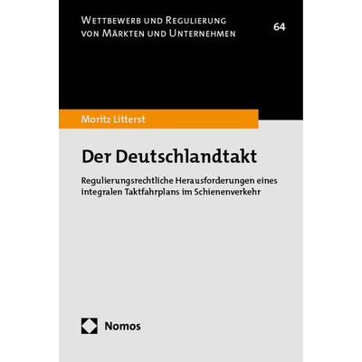 Der Deutschlandtakt, Taschenbuch von Moritz Litterst, Nomos, 978-3-7560-1769-0