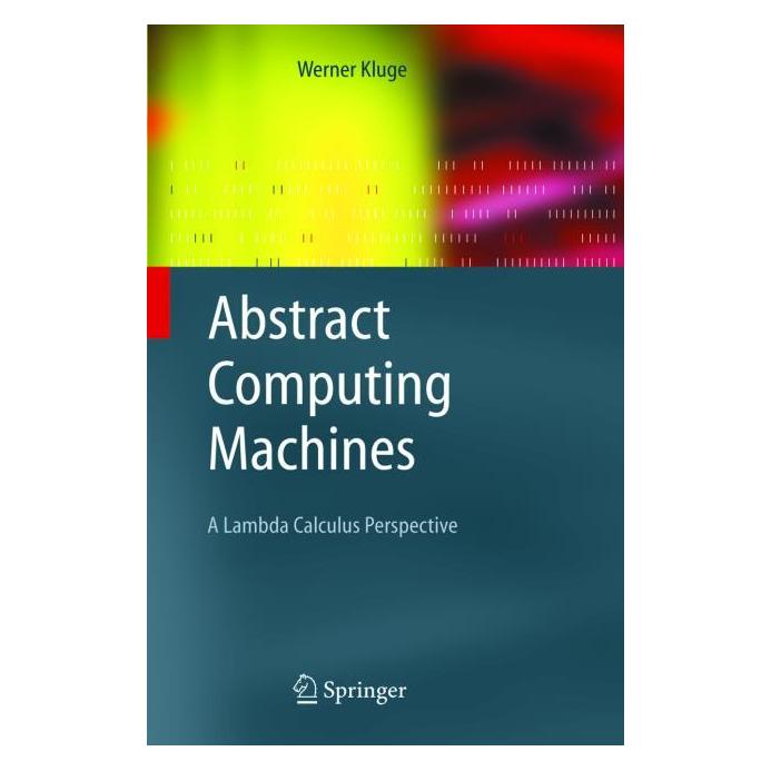 Springer Kluge,W.:Abstract Computing Machines (Englisch, Hardcover, Werner Kluge) (63537402)