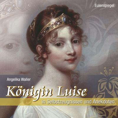 Königin Luise - Angelika Waller, Audio, 9783359503033