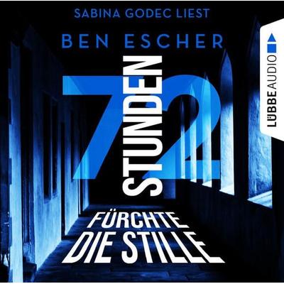 72 Stunden - Fürchte die Stille - Ben Escher, Audio, 9783754002933
