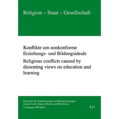 Konflikte um nonkonforme Erziehungs- und Bildungsideale. Religious conflicts caused by dissenting views on education and learning, Taschenbuch von ,