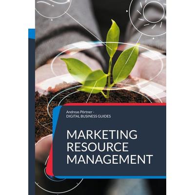 Marketing Resource Management, Taschenbuch von Andreas Pörtner, BoD – Books on Demand, 978-3-8192-1294-9