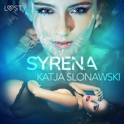 Syrena - opowiadanie erotyczne - Katja Slonawski, Audio, 9788726154993