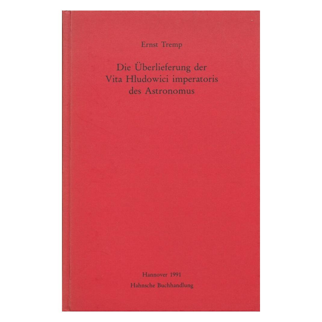 Harrassowitz Die Überlieferung der Vita Hludowici imperatoris des Astronomus (Deutsch, Softcover, Ernst Tremp) (56184767)