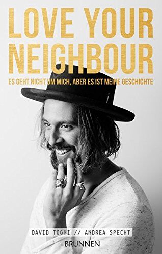 David Togni - LOVE YOUR NEIGHBOUR: Es geht nicht um mich, aber es ist meine Geschichte - Preis vom 09.10.2026 07:28:09 h