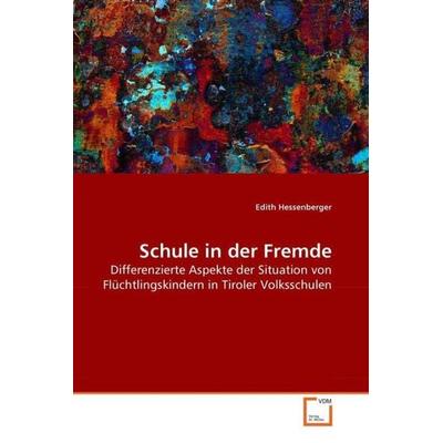 Hessenberger, E: Schule in der Fremde, Taschenbuch von Edith Hessenberger, VDM, 978-3-639-01359-7