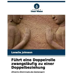 Führt eine Doppelrolle zwangsläufig zu einer Doppelbeziehung, Fachbücher von Lonelle Johnson