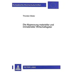 Die Abgrenzung materieller und immaterieller Wirtschaftsgüter, Fachbücher von Thorsten Stieler