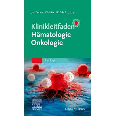 Klinikleitfaden Hämatologie Onkologie, Taschenbuch von , Urban & Fischer in Elsevier, 978-3-437-21283-3