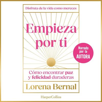 Empieza por ti - Lorena Bernal, Audio, 9788410643840