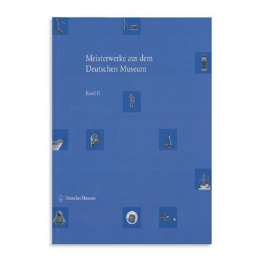 Meisterwerke aus dem Deutschen Museum II, Taschenbuch von , Deutsches Museum, 978-3-940396-69-3