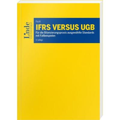 IFRS versus UGB, Taschenbuch von Dietmar Fischl, Linde, 978-3-7073-4898-9