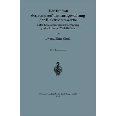 Der Einfluß des cos φ auf die Tarifgestaltung der Elektrizitätswerke, Taschenbuch von Hans Nissel, Springer Berlin, 978-3-662-38775-7