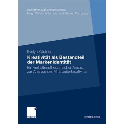 Kreativität als Bestandteil der Markenidentität, Taschenbuch von Evelyn Kästner, Betriebswirtschaftlicher Verlag Gabler, 978-3-8349-1985-4