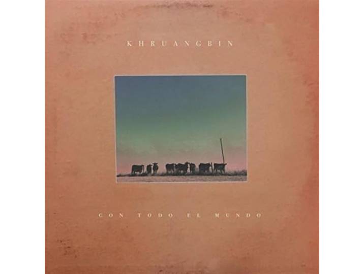 Khruangbin - Con Todo El Mundo