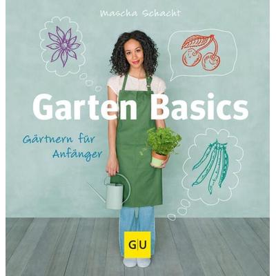 Garten Basics, Taschenbuch von Mascha Schacht, Gräfe und Unzer Verlag GmbH
