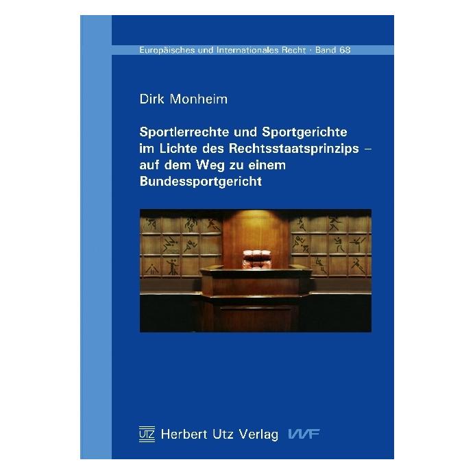 UTZ Verlag Sportlerrechte und Sportgerichte im Lichte des Rechtsstaatsprinzips - auf dem Weg zu einem Bundesspo (Deutsch, Softcover, Dirk Monheim) (55188765)