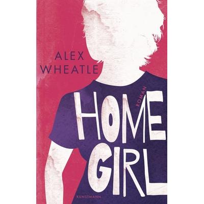 Home Girl, Gebundene Ausgabe von Alex Wheatle, Kunstmann, A, 978-3-95614-355-7