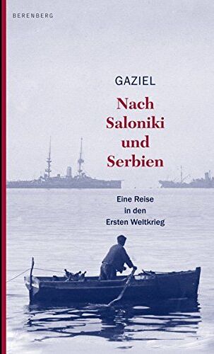 Gaziel - Nach Saloniki und Serbien: Eine Reise in den Ersten Weltkrieg - Preis vom 09.10.2026 07:28:09 h
