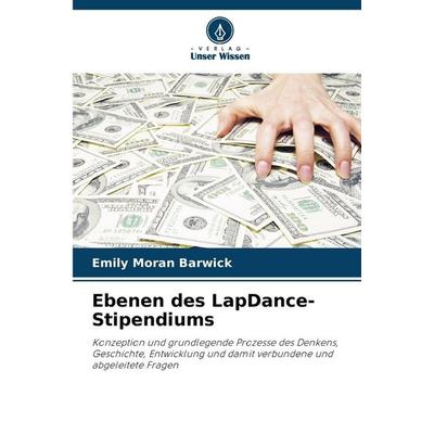 Ebenen des LapDance-Stipendiums, Taschenbuch von Emily Moran Barwick, Verlag Unser Wissen, 978-620-9-24989-1