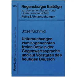 Untersuchungen zum sogenannten freien Dativ in der Gegenwartssprache und auf Vorstufen des heutigen, Fachbücher