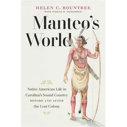 Manteo/'s World: Native American Life in Carolina/'s Sound Country Before and After the Lost Colony, Sachbücher von Helen C. Rountree