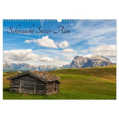 Sehnsucht Seiser Alm (Wandkalender 2027 DIN A3 quer), CALVENDO Monatskalender