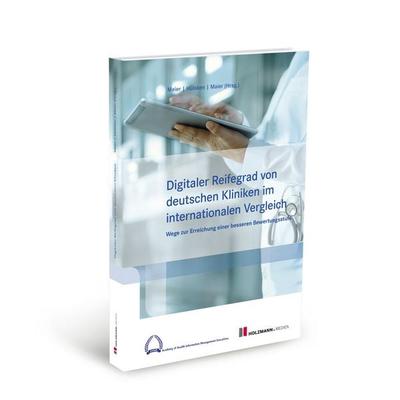 Digitaler Reifegrad von deutschen Kliniken im internationalen Vergleich, Gebundene Ausgabe von Meier Pierre-Michael,Hülsken Gregor,Björn Maier,
